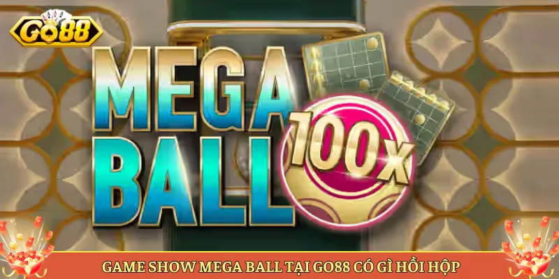 Mega Ball Tại Go88 Game Show Bingo Nhân Hệ Số Khủng. 2 Game Show Mega Ball Tại Go88 Có Gì Hồi Hộp