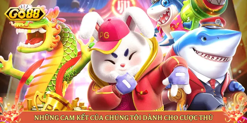 Về Go88 Câu Chuyện Thương Hiệu Và Cam Kết Với Anh Em. 3 Những Cam Kết Của Chúng Tôi Dành Cho Cược Thủ