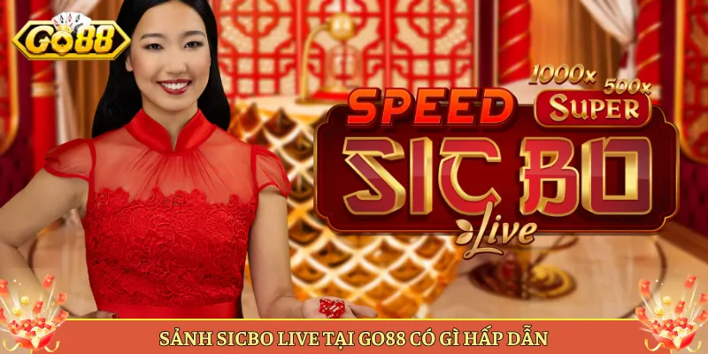 Sicbo Live Casino Tại Go88 Lắc Xúc Xắc Thật Soi Tận Mắt. 3 Mẹo Đặt Cược Sicbo Cho Anh Em Mới