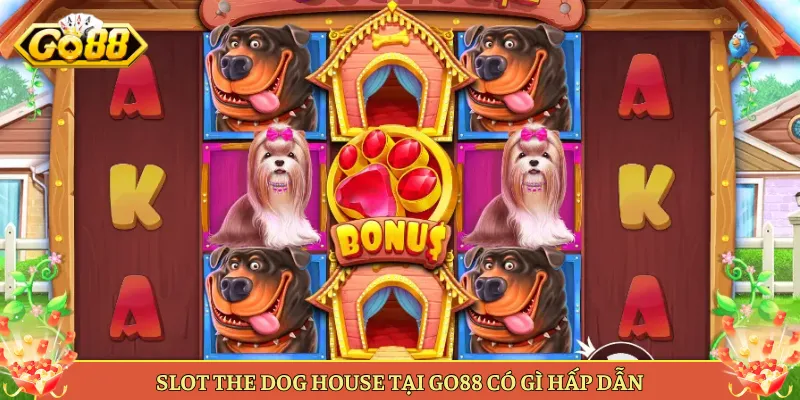 The Dog House Slot Cún Cưng Nổ Hũ Hot Tại Go88. 3 Mẹo Chơi The Dog House Để Săn Hệ Số Lớn