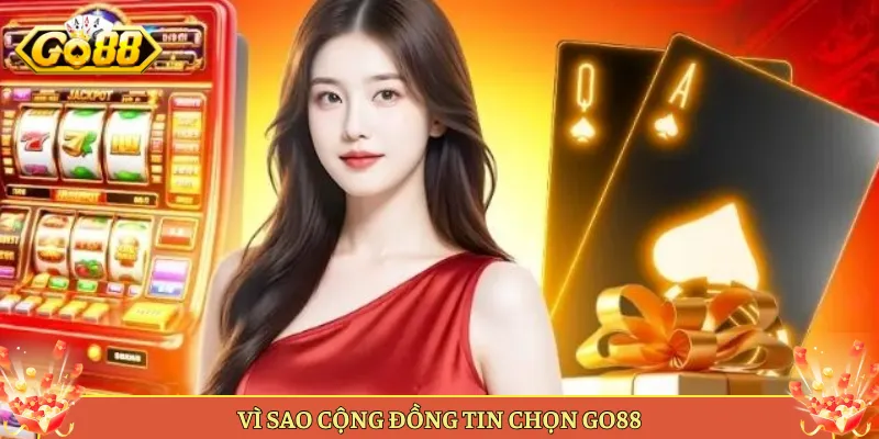 Về Go88 Câu Chuyện Thương Hiệu Và Cam Kết Với Anh Em. 4 Vì Sao Cộng Đồng Tin Chọn Go88