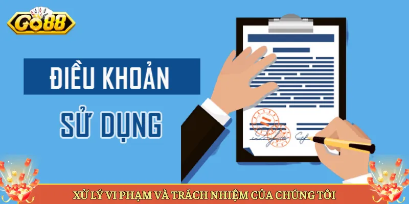 Điều Khoản Và Điều Kiện Sử Dụng Tại Go88 4 Xử Lý Vi Phạm Và Trách Nhiệm Của Chúng Tôi